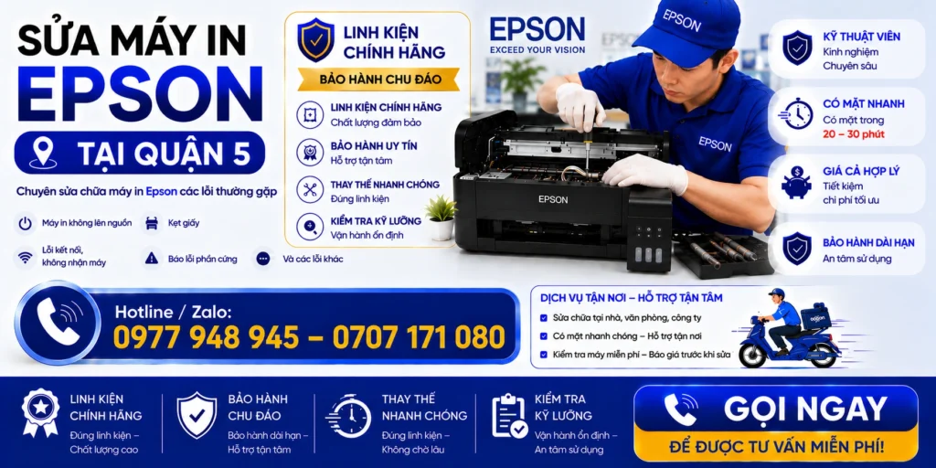 Sửa Máy In Epson Quận 5 Uy Tín - Có Mặt Sau (30–40) Phút Gọi 1 sua may in epson quan 5
